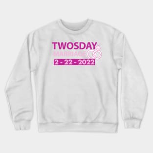 Twosday Marriage 2 February 2022 Marriage Gift Crewneck Sweatshirt